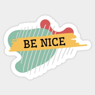 Be nice Sticker